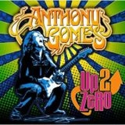 Anthony Gomes: Up 2 Zero